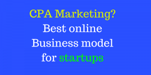 cpa marketing best online business model