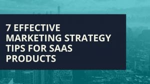 effective marketing strategy for Saas products